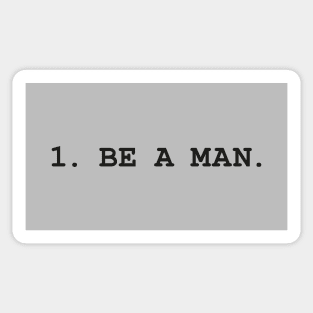 1. BE A MAN Sticker